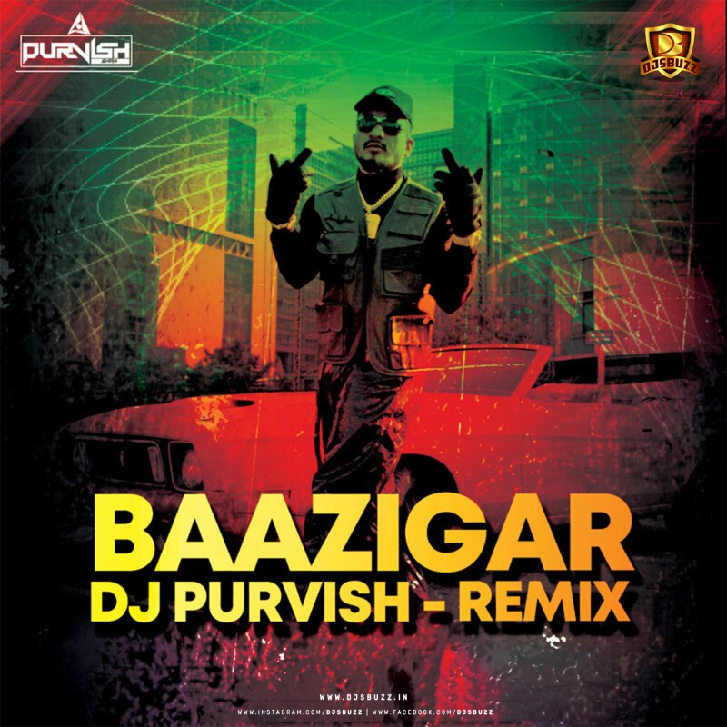 BAAZIGAR (Divine) Remix - DJ Purvish