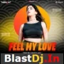 Feel My Love (Tapori Dance Mix) DJ Himanshu X DJ Chiku