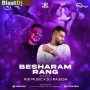 Besharam Rang (Remix) RI8 Music x DJ Rajesh