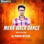MERA WALA DANCE ( SOUTH STYLE MIX ) DJ PINKUN OFFICIAL