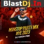 NONSTOP PARTY MIX - NYE 2023 - DJ KRISH PBR