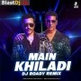 Main Khiladi (Remix) - DJ Roady